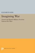 Imagining War – French and British Military Doctrine between the Wars