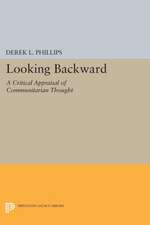 Looking Backward: A Critical Appraisal of Communitarian Thought