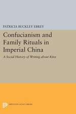 Confucianism and Family Rituals in Imperial China – A Social History of Writing about Rites