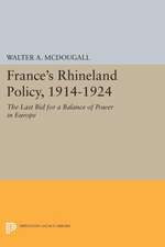 France`s Rhineland Policy, 1914–1924 – The Last Bid for a Balance of Power in Europe