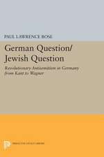 German Question/Jewish Question: Revolutionary Antisemitism in Germany from Kant to Wagner