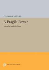 A Fragile Power – Scientists and the State