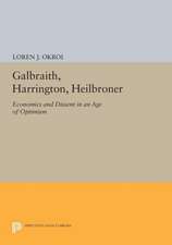 Galbraith, Harrington, Heilbroner – Economics and Dissent in an Age of Optimism