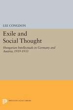 Exile and Social Thought – Hungarian Intellectuals in Germany and Austria, 1919–1933