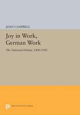 Joy in Work, German Work – The National Debate, 1800–1945