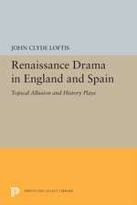 Renaissance Drama in England and Spain – Topical Allusion and History Plays