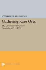 Gathering Rare Ores – The Diplomacy of Uranium Acquisition, 1943–1954