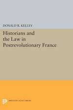 Historians and the Law in Postrevolutionary France Postrevolutionaly France