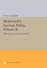 Metternich`s German Policy, Volume II – The Congress of Vienna, 1814–1815