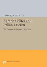 Agrarian Elites and Italian Fascism – The Province of Bologna, 1901–1926