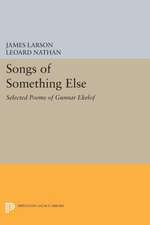 Songs of Something Else – Selected Poems of Gunnar Ekelof