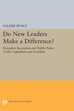 Do New Leaders Make a Difference? – Executive Succession and Public Policy Under Capitalism and Socialism