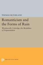 Romanticism and the Forms of Ruin – Wordsworth, Coleridge, the Modalities of Fragmentation