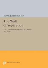 The Wall of Separation – The Constitutional Politics of Church and State