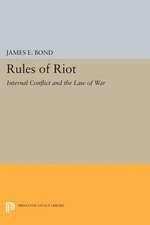 Rules of Riot – Internal Conflict and the Law of War