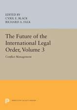 The Future of the International Legal Order, Volume 3 – Conflict Management