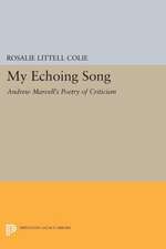 My Echoing Song – Andrew Marvell`s Poetry of Criticism