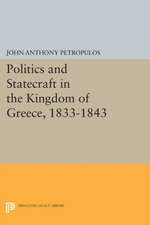 Politics and Statecraft in the Kingdom of Greece, 1833–1843