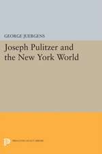 Joseph Pulitzer and the New York World