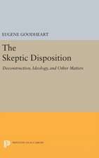 The Skeptic Disposition – Deconstruction, Ideology, and Other Matters