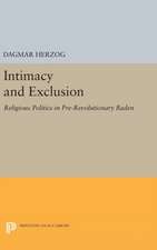 Intimacy and Exclusion – Religious Politics in Pre–Revolutionary Baden