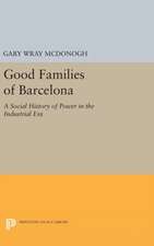 Good Families of Barcelona – A Social History of Power in the Industrial Era