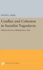 Conflict and Cohesion in Socialist Yugoslavia – Political Decision Making Since 1966