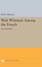 Walt Whitman Among the French – Poet and Myth