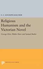 Religious Humanism and the Victorian Novel – George Eliot, Walter Pater and Samuel Butler