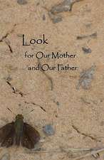 Look for Our Mother and Our Father: After the Funeral