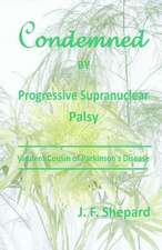 Condemned by Progressive Supranuclear Palsy