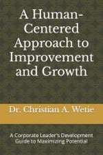 A Human Centered Approach to Improvement and Growth