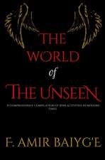 The World of The Unseen: A comprehensive compilation of Jinn activities in modern times