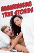 Embarrassing True Stories