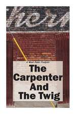 The Carpenter and the Twig