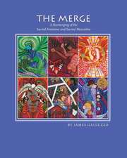 The Merge: A Reemerging of the Sacred Feminine and Sacred Masculine