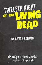 Twelfth Night of the Living Dead