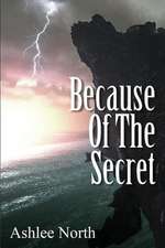 Because of the Secret