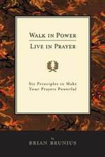 Walk in Power, Live in Prayer