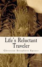 Life's Reluctant Traveler