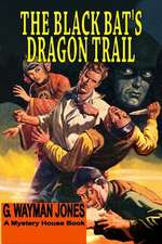 The Black Bat's Dragon Trail