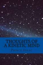 Thoughts of a Kinetic Mind