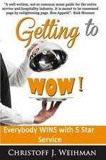 Getting to Wow!: Everybody Wins with 5 Star Service