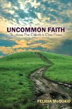 Uncommon Faith