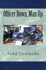 Officer Down, Man Up