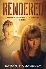 Rendered: Book 1 of Irrevocable Series