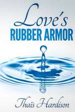 Love's Rubber Armor