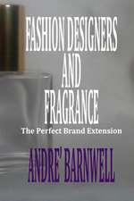 Fashion Designers and Fragrance