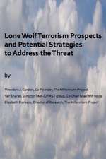 Lone Wolf Terrorism Prospects and Potential Strategies to Address the Threat