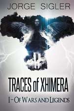 Traces of Xhimera I- Of Wars and Legends